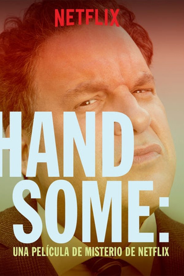 Handsome: Una película de misterio de Netflix (2017)