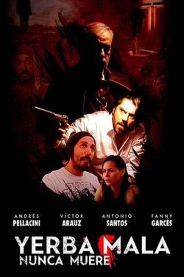 Yerba mala nunca muere (2017)