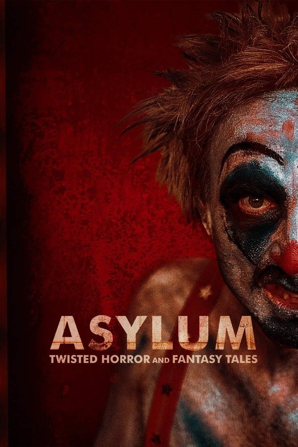 Asylum: Twisted Horror & Fantasy Tales (2020)