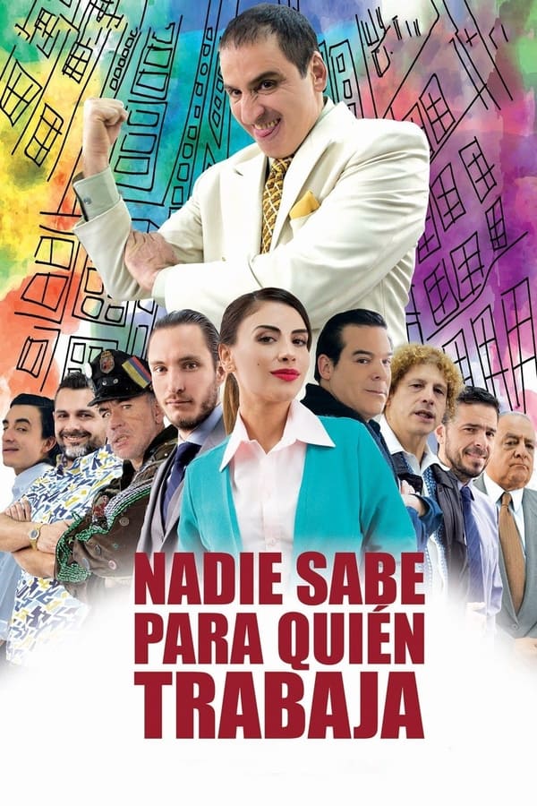 Nadie sabe para quien trabaja (2017)