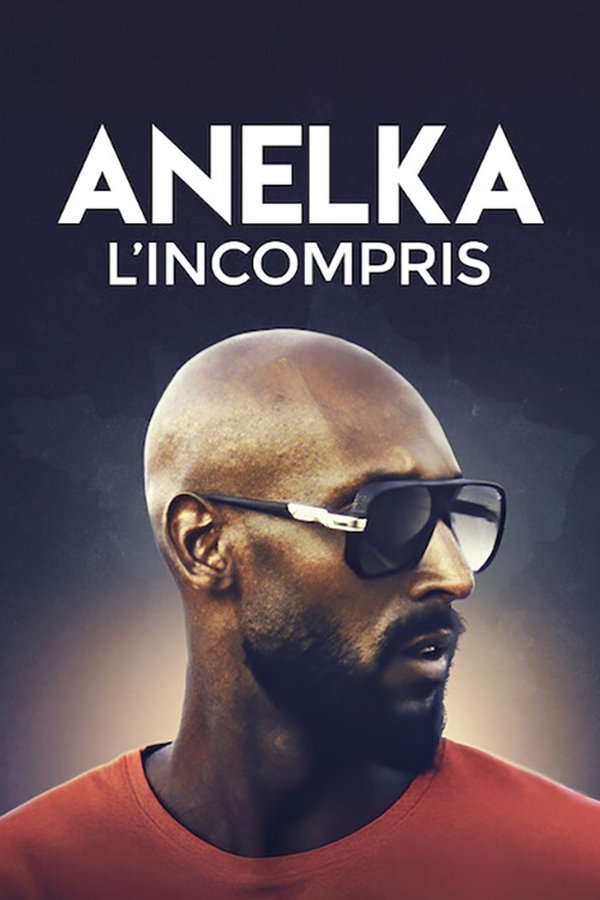 Anelka : El incomprendido (2020)