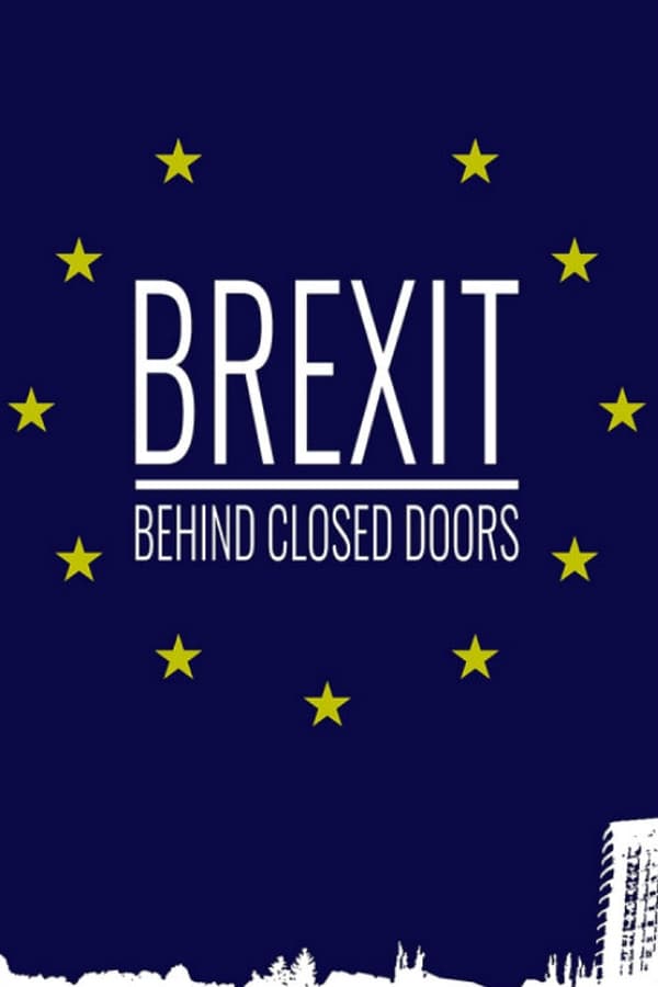Brexit: Behind Closed Doors (2019)