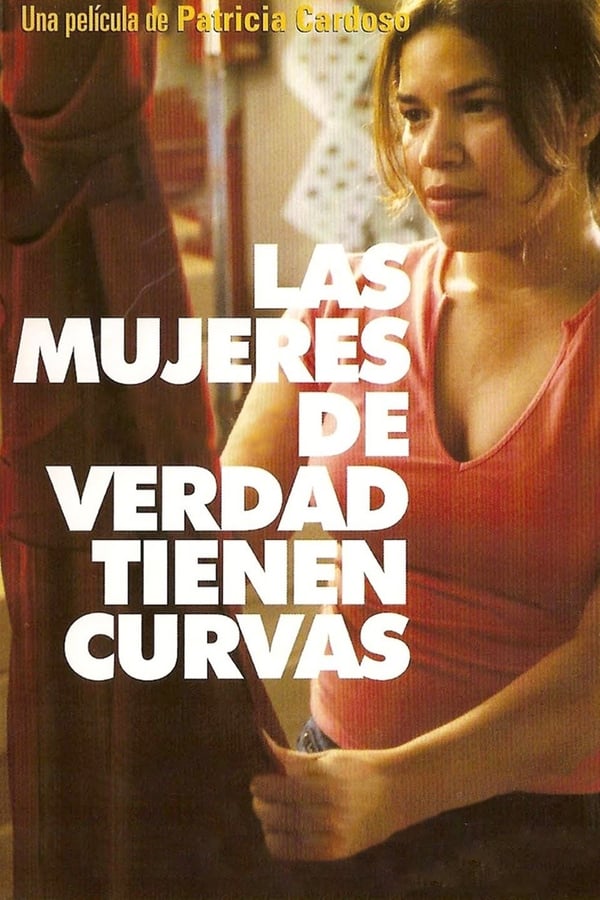 Las mujeres de verdad tienen curvas (2002)