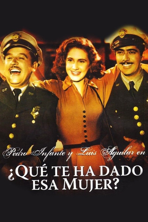 Qué te ha dado esa mujer? (1951)
