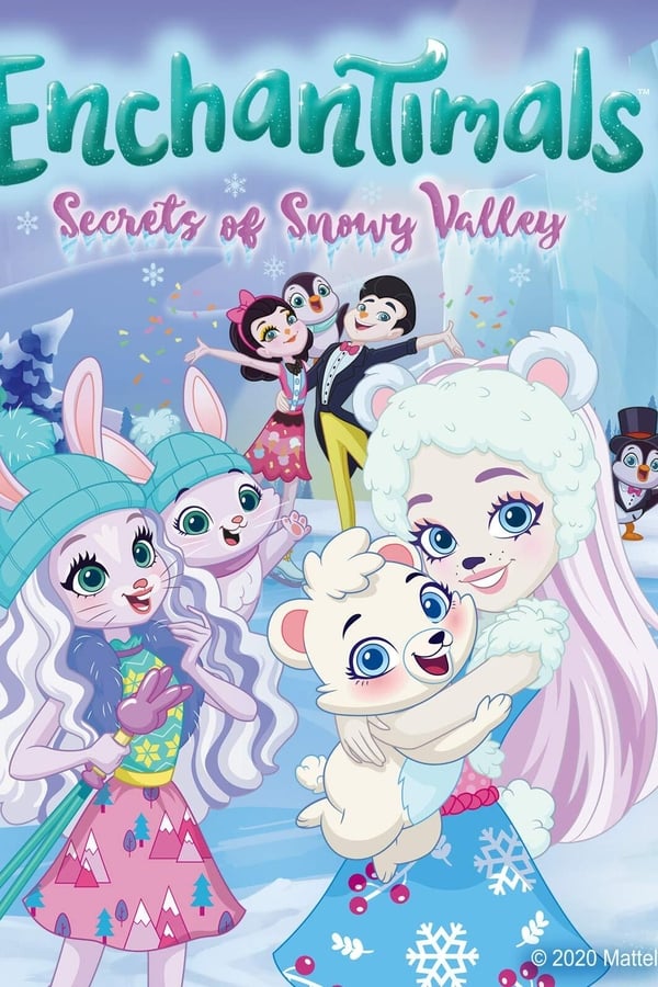 Enchantimals: Secrets of Snowy Valley (2020)